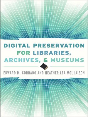 cover image of Digital Preservation for Libraries, Archives, and Museums